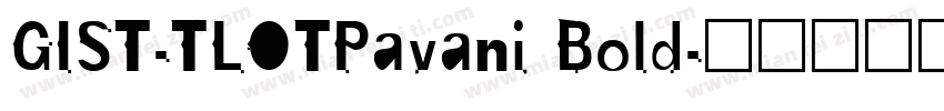 GIST-TLOTPavani Bold字体转换